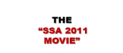 THE SSA 2011 MOVIE